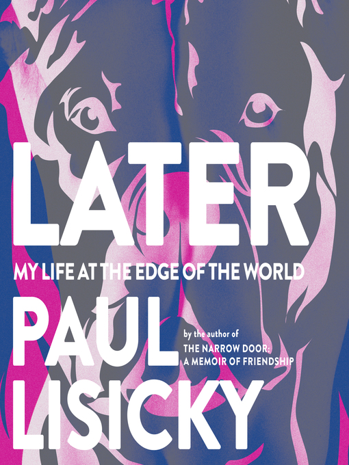 Title details for Later by Paul Lisicky - Available